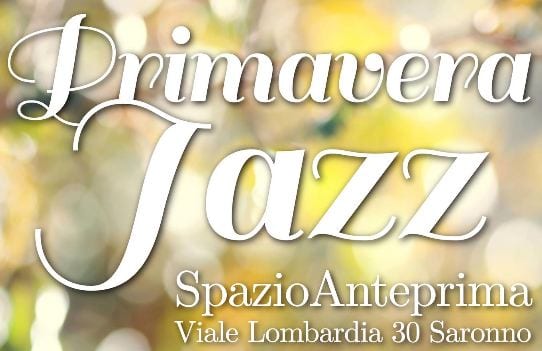 Spazio anteprima porta il grande jazz a Saronno