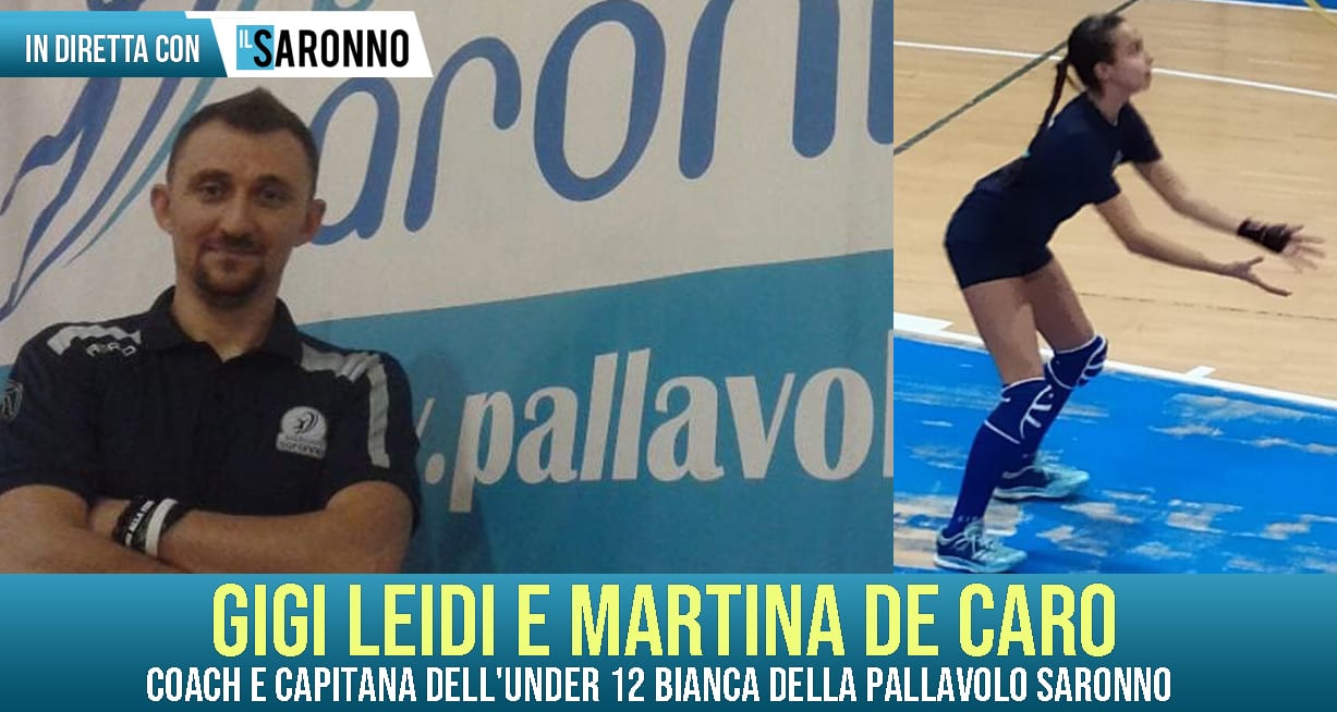 Pallavolo Saronno: coach Leidi e la talentuosa capitana u12 Martina De Caro si raccontano con Giacomo Magnani
