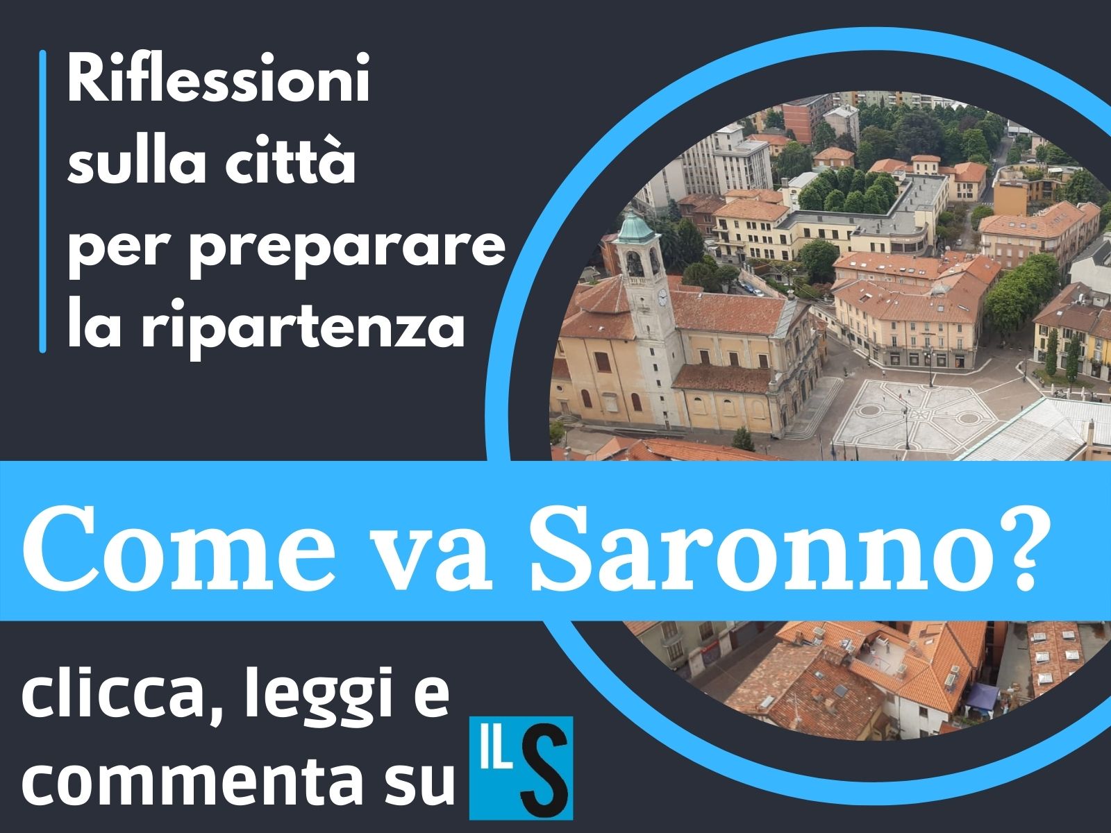 “Come va Saronno?” Cinque domande alla città per fare il punto in vista della ripartenza