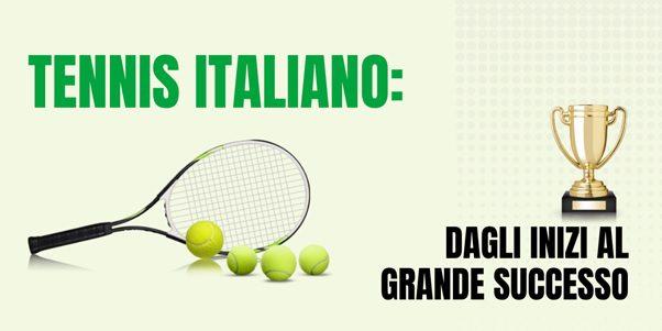 Tennis Italiano: dagli inizi al grande successo